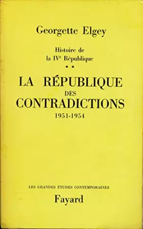 Couverture du produit · Histoire de la IVe république, Tome 2 : La république des contradictions (1951-1954) - Collection "Les grandes études contempor