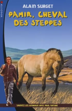 Couverture du produit · Pamir, cheval des steppes: Sauvez les animaux avec Paul Nature