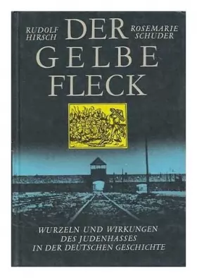 Couverture du produit · Der gelbe Fleck: Wurzeln und Wirkungen des Judenhasses in der deutschen Geschichte : Essays