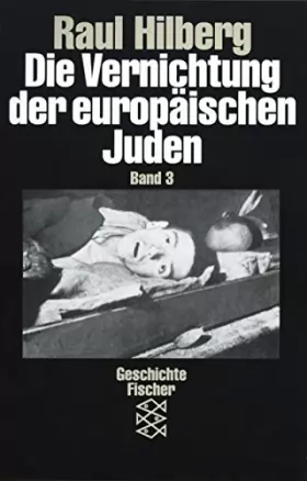 Couverture du produit · Die Vernichtung Der Europaischen Juden (Band 3) (Vol. 3)
