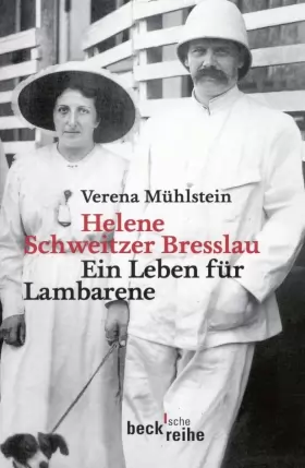 Couverture du produit · Helene Schweitzer Bresslau: Ein Leben für Lambarene