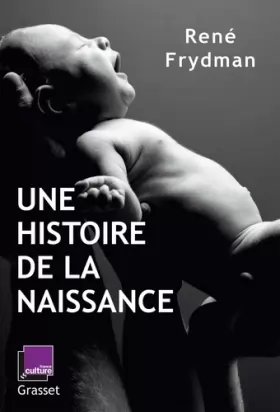 Couverture du produit · Une histoire de la naissance: en coédition avec France Culture