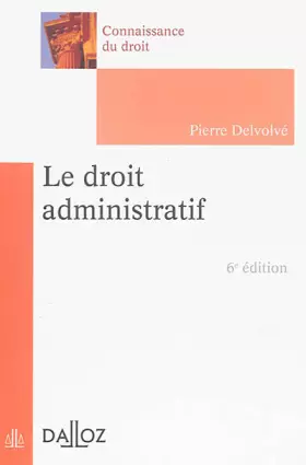 Couverture du produit · le droit administratif - 6e éd.
