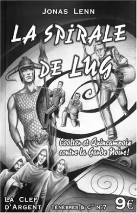 Couverture du produit · La spirale de Lug : Coolter et Quincampoix contre la garde noire