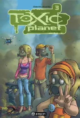Couverture du produit · Toxic Planet, Tome 3 : Retour de flamme
