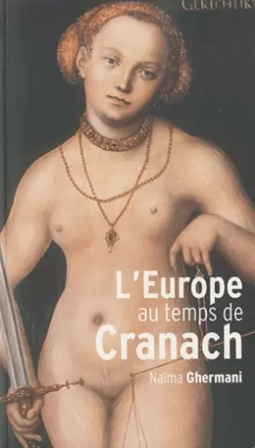 Couverture du produit · L'Europe au temps de Cranach : 1480-1560