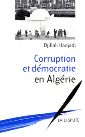 Couverture du produit · Corruption et démocratie en Algérie
