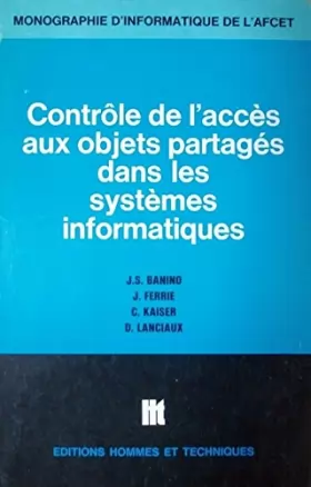Couverture du produit · Contrôle de l'accès aux objets partagés dans les systèmes informatiques (Monographies d'informatique de l'AFCET)