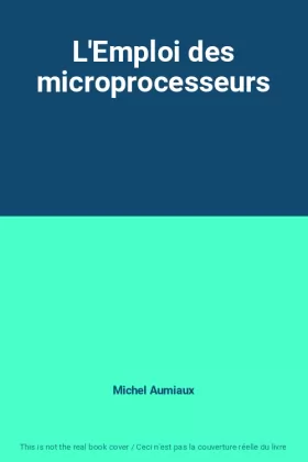 Couverture du produit · L'Emploi des microprocesseurs