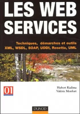 Couverture du produit · Les Web services - Techniques, démarches et outils : XML-WSDL-SOAP-UDDI-Rosetta-UML