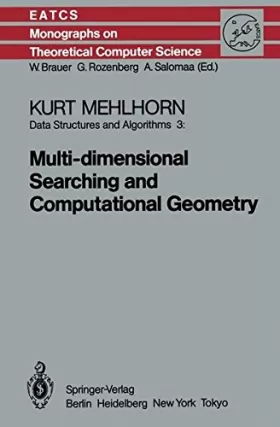 Couverture du produit · Data Structures and Algorithms III: Multi-dimensional Searching and Computational Geometry (Monographs in Theoretical Computer 