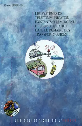 Couverture du produit · Les systèmes de télécommunication existants ou émergents et leur utilisation dans le domaine des transports guidés