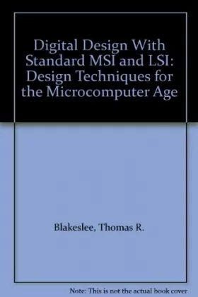 Couverture du produit · Digital Design With Standard Msi and Lsi: Design Techniques for the Microcomputer Age