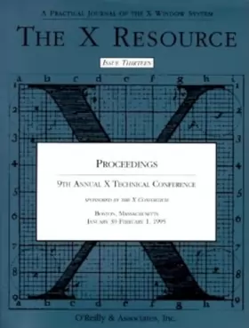 Couverture du produit · The X Resource, Issue 13: Proceedings : 9th Annual X Technical Conference : Boston, Massachusetts January 30-February 31, 1995