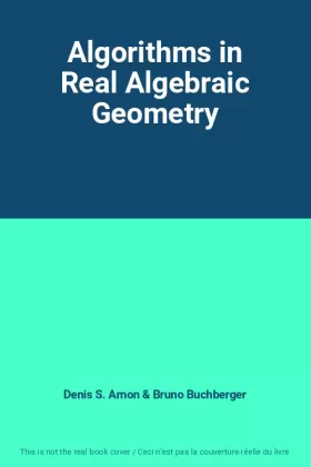 Couverture du produit · Algorithms in Real Algebraic Geometry