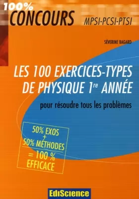 Couverture du produit · Les 100 exercices-types de physique 1re année : Pour résoudre tous les problèmes MPSI-PCSI-PTSI