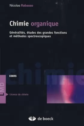Couverture du produit · Chimie organique Cours et applications : Généralités, études des grandes fonctions et méthodes spectroscopiques