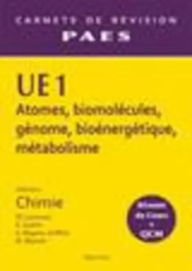 Couverture du produit · UE 1 Atomes, biomolécules, génome, bioénergétique, métabolisme : Volume 1, Chimie