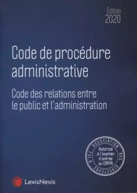 Couverture du produit · Code de procédure administrative 2020 - spécial CRFPA: Code des relations entre le public et l'administration