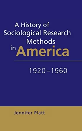 Couverture du produit · A History of Sociological Research Methods in America, 1920–1960