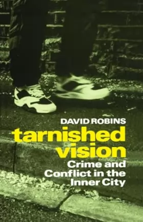 Couverture du produit · Tarnished Vision: Crime and Conflict in the Inner City
