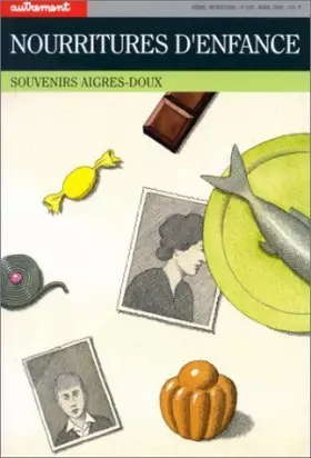 Couverture du produit · NOURRITURES D'ENFANCE. Souvenirs aigres-doux de Collectif (8 avril 1992) Broché