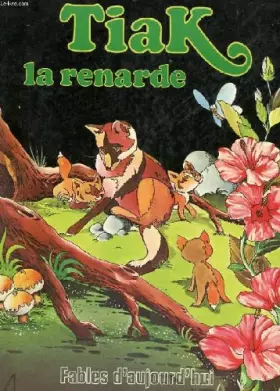Couverture du produit · Tiak la Renarde (Fables d'aujourd'hui)