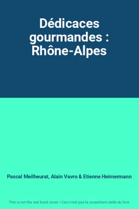 Couverture du produit · Dédicaces gourmandes : Rhône-Alpes