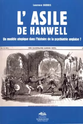 Couverture du produit · Asile de Hanwell. Un modèle utopique dans l'histoire de la psychiatrie