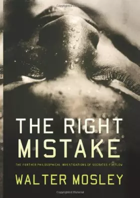 Couverture du produit · The Right Mistake: The Further Philosophical Investigations of Socrates Fortlow