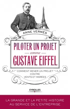 Couverture du produit · Piloter un projet comme Gustave Eiffel: Comment mener un projet contre vents et marées.