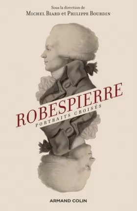 Couverture du produit · Robespierre. Portraits croisés - 2e éd.: Portraits croisés