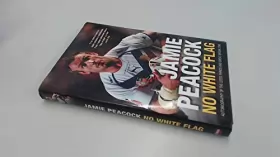 Couverture du produit · Jamie Peacock: No White Flag