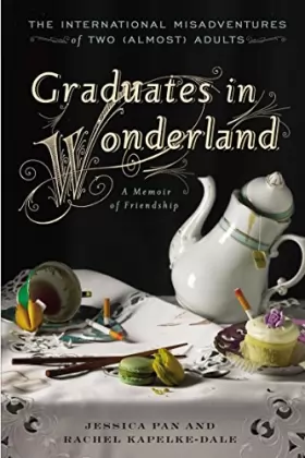 Couverture du produit · Graduates in Wonderland: The International Misadventures of Two (Almost) Adults