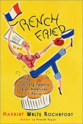 Couverture du produit · French Fried: The Culinary Capers of an American in Paris