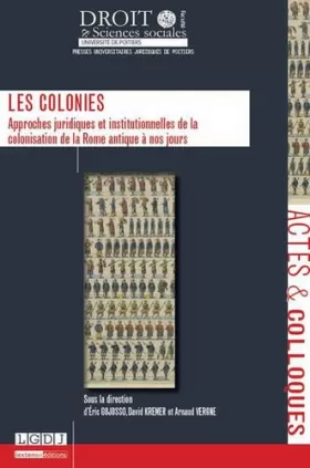 Couverture du produit · Les Colonies. Approches juridiques et institutionnelles de la colonisation de la Rome antique à nos