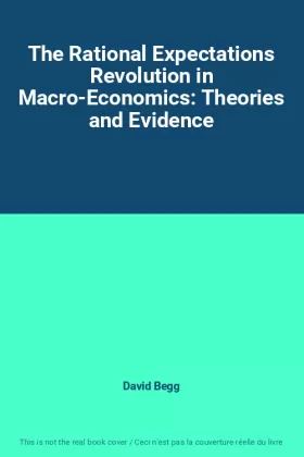 Couverture du produit · The Rational Expectations Revolution in Macro-Economics: Theories and Evidence