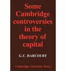 Couverture du produit · [(Some Cambridge Controversies in the Theory of Capital )] [Author: G. C. Harcourt] [Aug-2008]