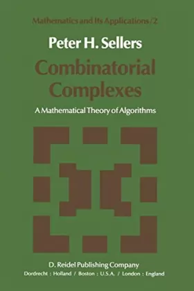 Couverture du produit · Combinatorial Complexes: A Mathematical Theory of Algorithms