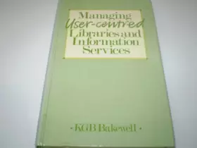 Couverture du produit · Managing User-Centered Libraries and Information Services