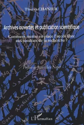 Couverture du produit · Archives ouvertes et publication scientifique : Comment mettre en place l'accès libre aux résultats de la recherche ?
