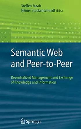 Couverture du produit · Semantic Web and Peer-to-peer: Decentralized Management and Exchange of Knowledge and Information