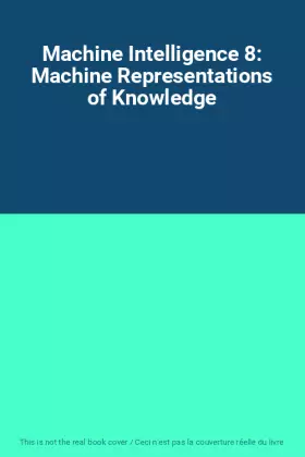Couverture du produit · Machine Intelligence 8: Machine Representations of Knowledge