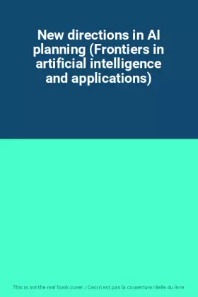 Couverture du produit · New directions in AI planning (Frontiers in artificial intelligence and applications)