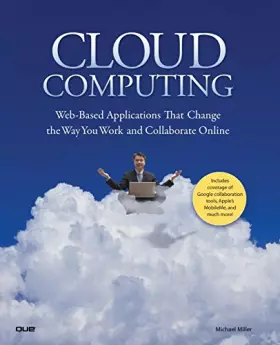 Couverture du produit · Cloud Computing: Web-Based Applications That Change the Way You Work and Collaborate Online