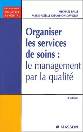 Couverture du produit · Organiser les services de soins : Le management par la qualité