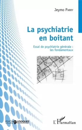 Couverture du produit · La psychiatrie en boitant: Essai de psychiatrie générale : les fondamentaux