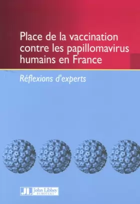Couverture du produit · Place De La Vaccination Contre Les Papillomavirus Humains Enfrance. Reflexions D'Experts