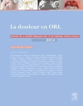 Couverture du produit · La douleur en ORL: Rapport 2014 de la Société française d'ORL et de chirurgie cervico-faciale