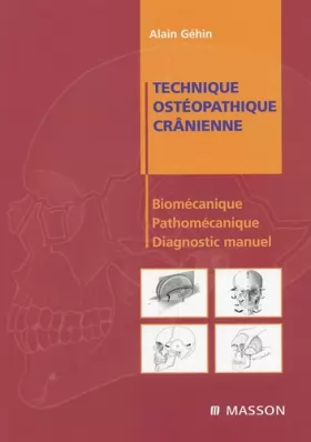 Couverture du produit · Technique ostéopathique crânienne: Biomécanique, pathomécanique et diagnostic manuel